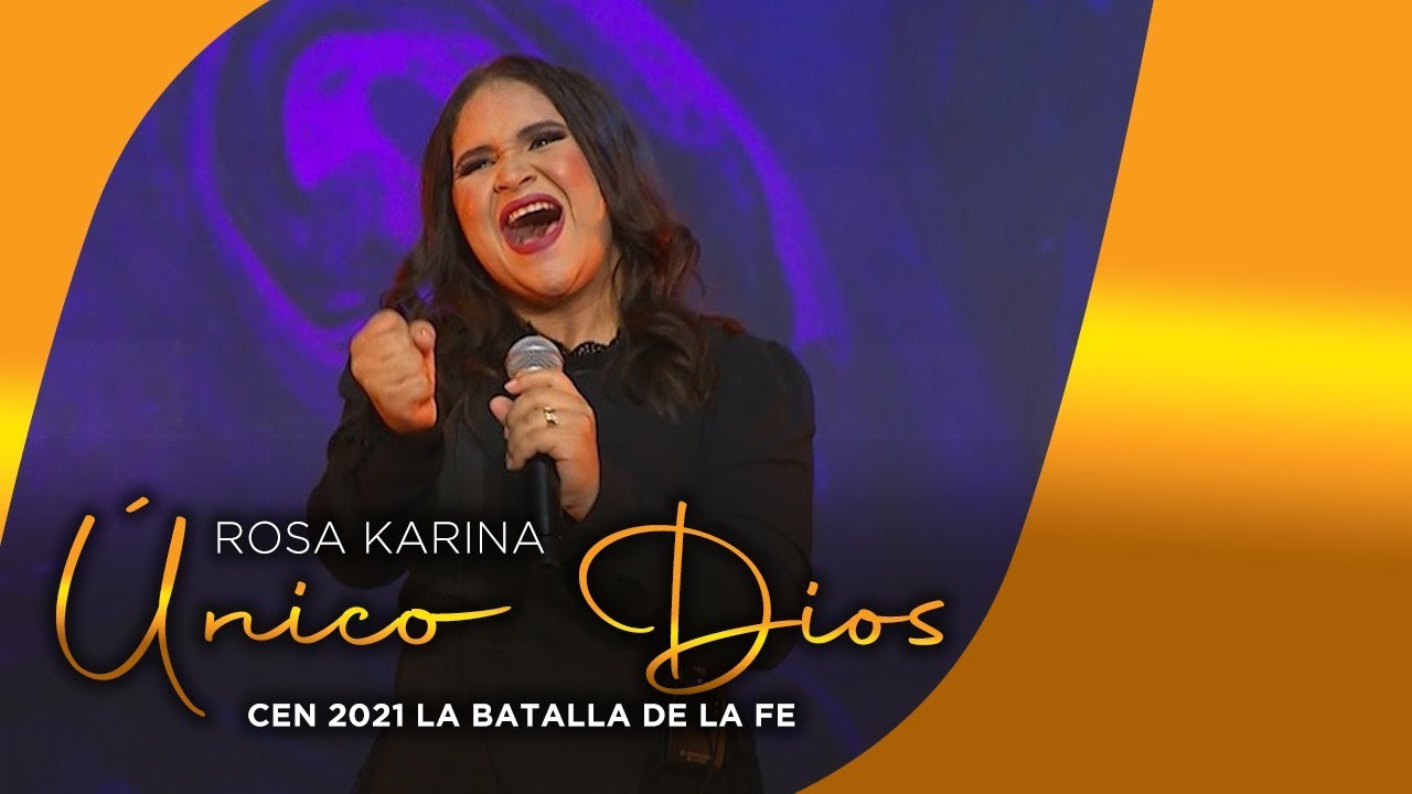 Único Dios | Rosa Karina (Desde la CNE 2021 La batalla de la fe) - YouTube
