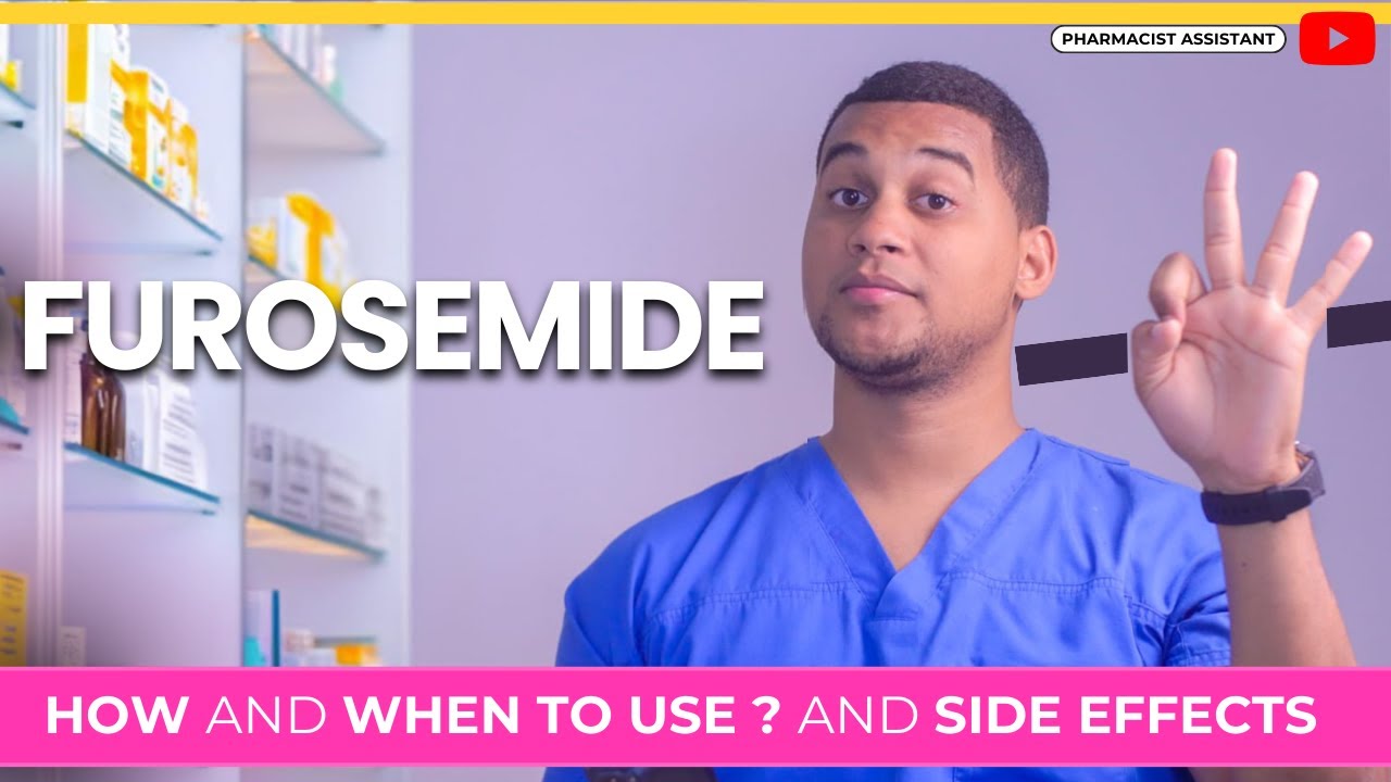Furosemide : When to Use & 3 Side Effects You Should Know