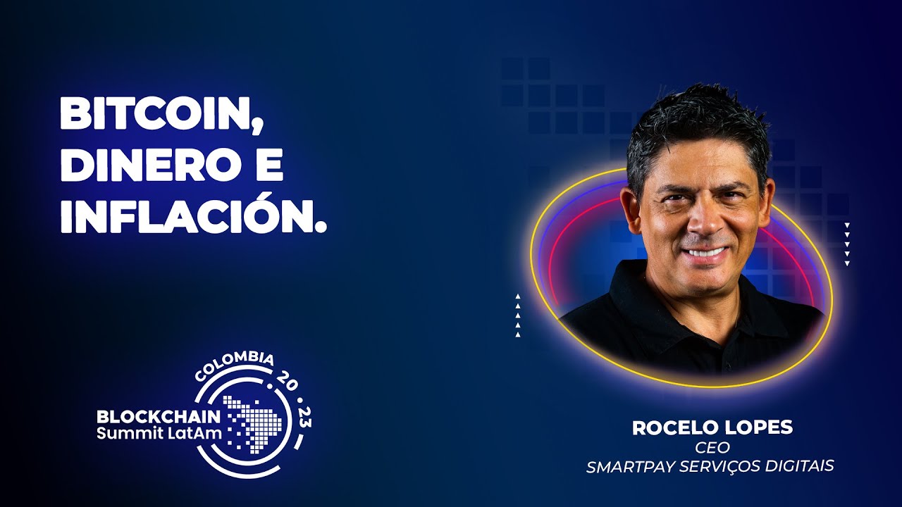 BSL Colombia 2023 - Bitcoin, Dinero e Inflación - Rocelo Lopes