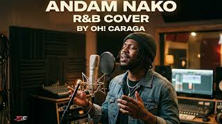 Andam Nako By Oh Caraga  Ru0026b Cover