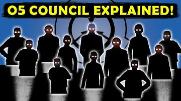 The O5 Council - EXPLAINED!