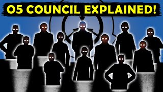 The O5 Council - EXPLAINED!