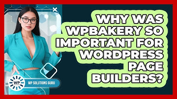 Why Was WPBakery So Important For WordPress Page Builders? - WP Solutions Guru
