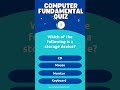 Which of the following is a storage device? #shorts #quiz