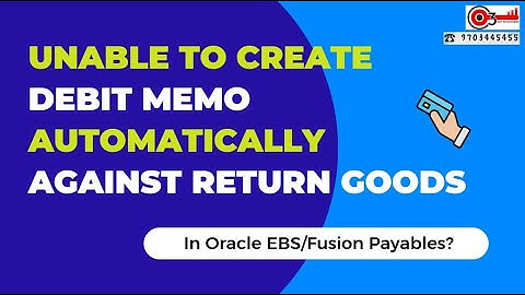 Unable to create Debit memo automatically against Return goods in Oracle EBS/Fusion Payables?