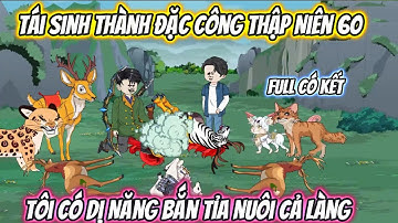 Tái Sinh Thành Đặc Công Thập Niên 60, Tôi Có Dị Năng Bắn Tỉa Nuôi Cả Làng Full Bộ | Phan Vietsub