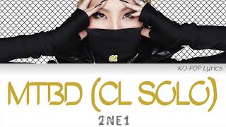 2NE1 (투애니원) - MTBD (멘붕) [CL Solo] Colour Coded Lyrics (Han/Rom/Eng)