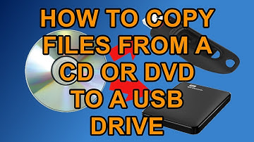 How to Copy Files from A CD or DVD to a USB Drive