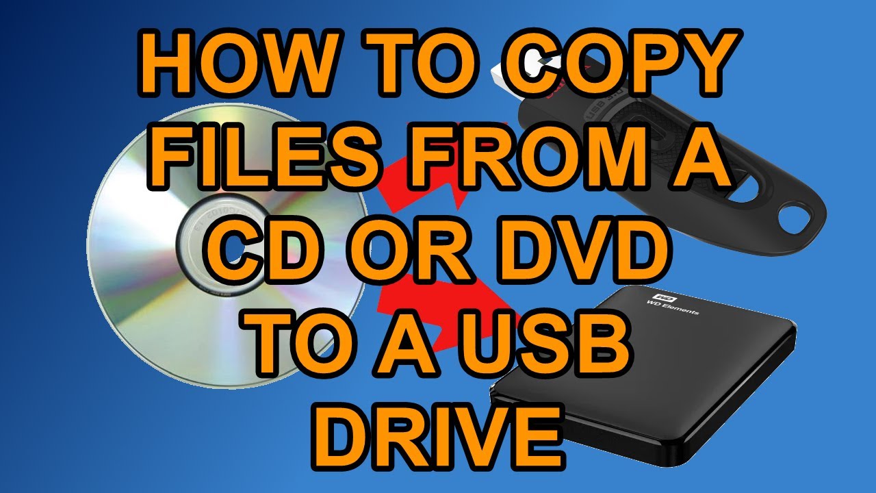 hjul læber Mor How to Copy Files from A CD or DVD to a USB Drive - YouTube