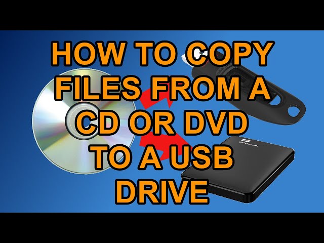 Agurk Ærlighed Uhyggelig How to Copy Files from A CD or DVD to a USB Drive - YouTube