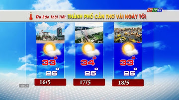 Dự báo thời tiết TP. Cần Thơ 15/5/2023 | THTPCT