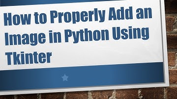 How to Properly Add an Image in Python Using Tkinter