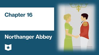 Northanger Abbey by Jane Austen | Chapter 16