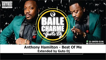 Anthony Hamilton - Best of Me (Remix Extended by GUTO DJ) The Best R&B Version Remix