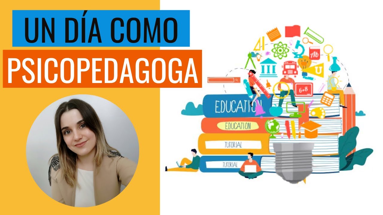 UN DÍA EN LA VIDA DE UNA PSICOPEDAGOGA