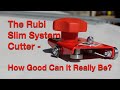Rubi Slim System Cutter - How Good Can It Really Be?