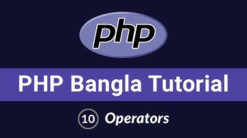 PHP Bangla Tutorial | Beginner to Advanced | Operators