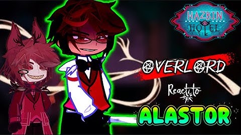 OVERLORD + Lucifer  REACT TO ALASTOR‖ HAZBIN HOTEL SEASON 2‖GACHA LIFE 2