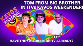 Big Brother Contestant Tom On Itvs Kavos Weekender How Many Of Them Have Already Been On Tv?
