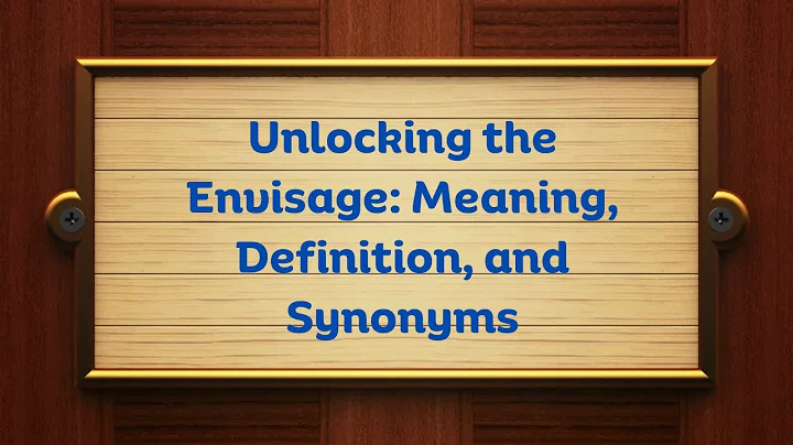 Unlocking the Envisage: Meaning, Definition, and Synonyms | Thesaurus Thrive - DayDayNews