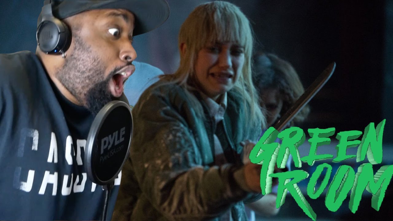 *GREEN ROOM (2015) is SPLENDID*  | FIRST TIME WATCHING!! | MOVIE REACTION (REUPLOAD)