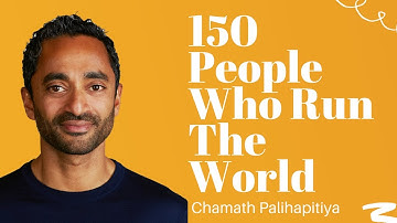 Chamath Palihapitiya - Politics and 150 People Who Run The World