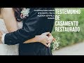 Testemunho de casamento restaurado - André casou-se novamente com a sua esposa