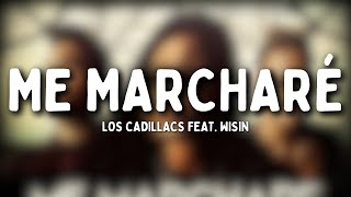 Los Cadillacs - Me Marcharé (Letra) feat. Wisin