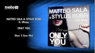 Matteo Sala & Stylus Robb ft. Dhany - Only You (Dyor 2 Dyor Mix)