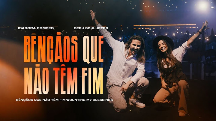 Isadora Pompeo, Seph Schlueter   -Bênçãos Que Não Têm Fim  (Counting My Blessings)