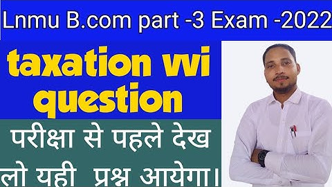lnmu bcom part 3 taxation vvi theory b.com part 3 taxation important theory for 2022 tax free income