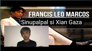 Francis Leo Marcos sinupalpal si Xian Gaza