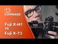 Fuji X H1 compared to Fuji X T2, detailed in 4K