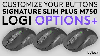 how to customize the buttons of  signature plus m750 mouse with logi options 