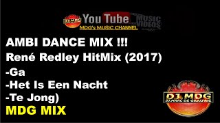 AMBI DANCE MIX -- Rene Redley HitMix (Ga- Het Is Een Nacht- Te Jong) (MDG Mix) (2017)