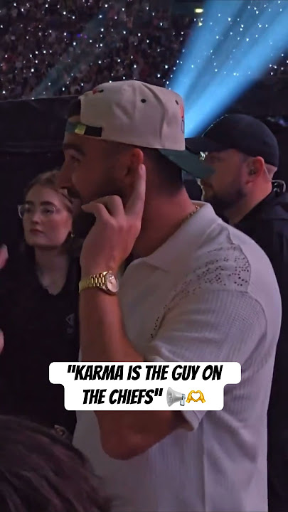 Karma is the guy on the Chiefs & #TravisKelce said let me HEAR IT! 🎥: niallsbitch98 #taylorswift
