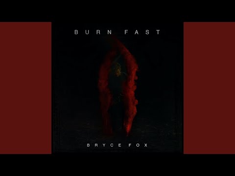 Burn Fast - Bryce Fox