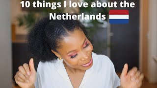 10 Reasons why I love the Netherlands  As a Black Nigerian Girl