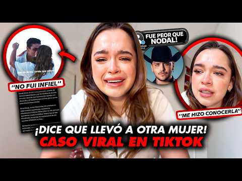 ¿PEOR QUE NODAL? ACUSA A SU EX DE INFIDELIDAD; PERO ÉL LO NIEGA TODO | EL CASO VIRAL