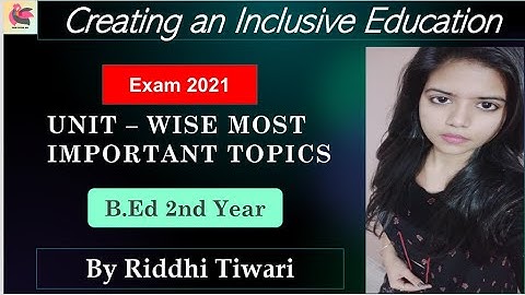Creating an Inclusive education Unit wise Important topic ||B.Ed 2nd Year@RiddhiTiwari4