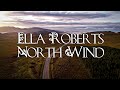 Ella roberts  north wind lyrics