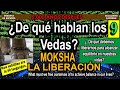 Cap 9 MOKSHA La Liberación