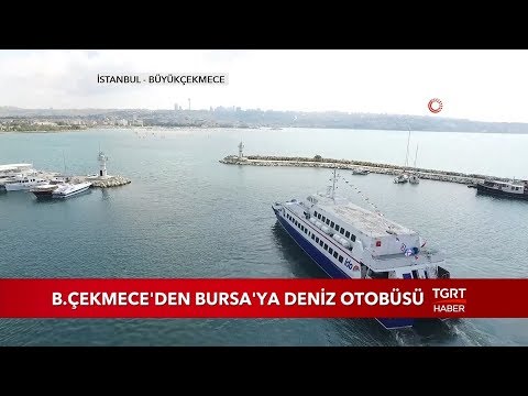 Büyükçekmece'den Bursa'ya Deniz Yolculuğu