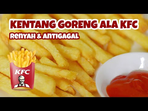 RESEP KENTANG GORENG FRENCH FRIES ALA KFC Renyah & Antigagal
