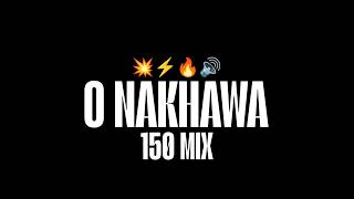 O NAKHAWA REMIX || ओ नखावा  || EDM 150 MIX ||  BY DJ PRANAY IN THE MIX