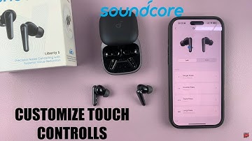 How To Use & Customize Touch Controls Gestures On Soundcore Liberty 5