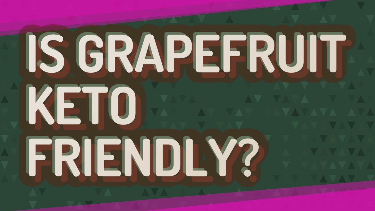 Is grapefruit Keto friendly? YouTube