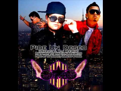 Pide Un Deseo Official Dj Remix By Dj Taiment Falsetto La Nota Amorosa Ft Yan Flow @DjTaimentTMM