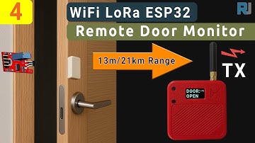 Remote Door Alert System from 13 mile 21 km Away  With LoRa – Off the Grid! (Heltec WiFi LoRa 32 V3)