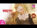 Baalveer Returns | Full Episode | Episode 299 | 16th July, 2021